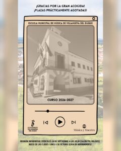 Cartel del curso 2026-2027 de la Escuela Municipal de Música de Villanueva del Duque: plazas prácticamente agotadas, reunión informativa el 30 de septiembre e inicio de clases el 5 de octubre